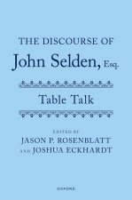 The Discourse of John Selden, Esq. (Table Talk) (Hardback)