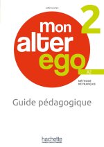 MON ALTER EGO 2 Guide pédagogique + audio (tests) téléchargeables