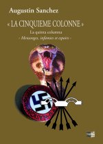 « LA CINQUIEME COLONNE » La quinta columna - Mensonges, infamies et espoirs -