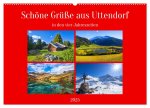 Schöne Grüße aus Uttendorf (Wandkalender 2025 DIN A2 quer), CALVENDO Monatskalender