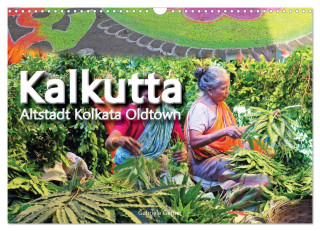 Kalkutta Altstadt Kolkata Oldtown (Wandkalender 2025 DIN A3 quer), CALVENDO Monatskalender
