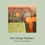 Die Dinge bleiben