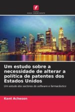 Um estudo sobre a necessidade de alterar a política de patentes dos Estados Unidos