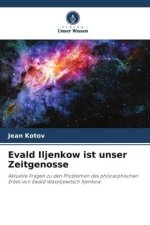 Evald Iljenkow ist unser Zeitgenosse