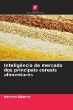 Inteligência de mercado dos principais cereais alimentares
