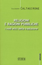 Religioni e ragioni pubbliche. I nodi etici della traduzione