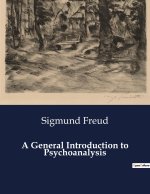 A GENERAL INTRODUCTION TO PSYCHOANALYSIS