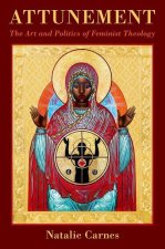 Attunement The Art and Politics of Feminist Theology (Paperback)