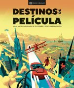 Destinos de Película (the Screen Traveler's Guide)