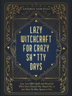 Lazy Witchcraft for Crazy Sh*tty Days