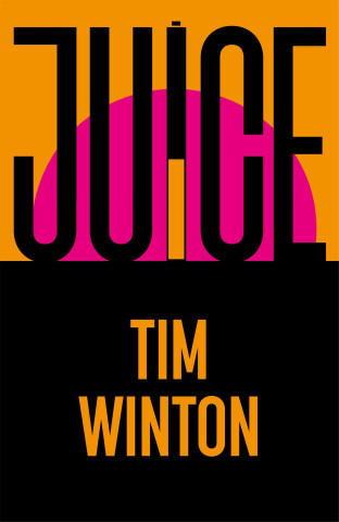 Tim Winton - Juice
