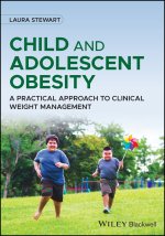 Child and Adolescent Obesity: A Practical Approach  to Clinical Weight Management