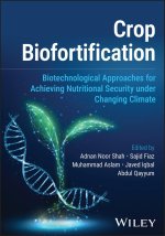 Crop Biofortification: Biotechnological Approaches  for Achieving Nutritional Security under Changing  Climate