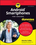 Android Smartphones For Seniors For Dummies, 2nd E dition