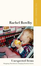 Rachel Bowlby - Unexpected Items