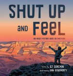 Shut Up and Feel