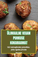 ÜLIMAALNE VEGAN PUHKUSE KOKARAAMAT