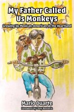 My Father Called Us Monkeys