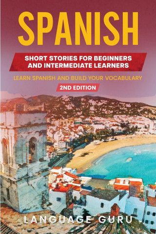 Spanish Short Stories for Beginners and Intermediate Learners