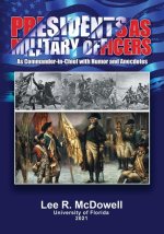 Presidents as Military Officers, As Commander-in-Chief with Humor and Anecdotes