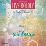 Live Boldly 2025 12 X 24 Inch Monthly Square Wall Calendar Featuring the Artwork of Mary Anne Radmacher Plastic-Free