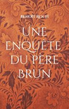 Une enqu?te du P?re Brun