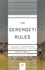 The Serengeti Rules – The Quest to Discover How Life Works and Why It Matters