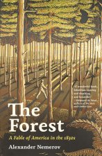 The Forest – A Fable of America in the 1830s