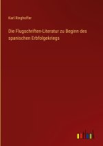 Die Flugschriften-Literatur zu Beginn des spanischen Erbfolgekriegs
