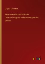 Experimentelle und kritische Untersuchungen zur Electrotherapie des Gehirns