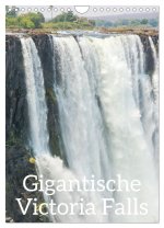 Gigantische Victoria Falls (Wandkalender 2025 DIN A4 hoch), CALVENDO Monatskalender