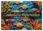 Zauberhafte Papierwelten - Meditation & Inspiration (Wandkalender 2025 DIN A4 quer), CALVENDO Monatskalender