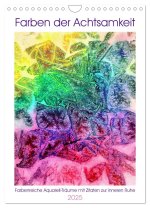Farben der Achtsamkeit - Farbenreiche Aquarell-Träume mit Zitaten zur inneren Ruhe (Wandkalender 2025 DIN A4 hoch), CALVENDO Monatskalender