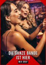 Die ganze bande ist hier
