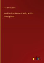 Inquiries Into Human Faculty and Its Development
