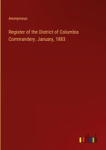 Register of the District of Columbia Commandery. January, 1883