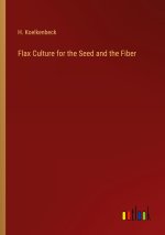 Flax Culture for the Seed and the Fiber