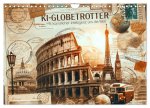 KI-Globetrotter: Mit künstlicher Intelligenz um die Welt (Wandkalender 2025 DIN A4 quer), CALVENDO Monatskalender