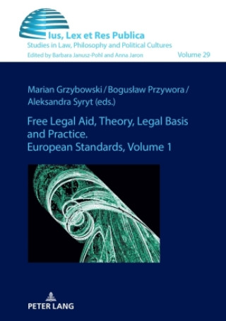 Free Legal Aid, Theory, Legal Basis and Practice. European Standards