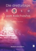 Die dreifarbige Rose von Kalchasha