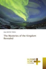 The Mysteries of the Kingdom Revealed