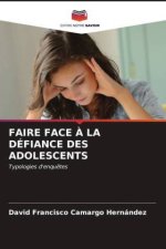 FAIRE FACE À LA DÉFIANCE DES ADOLESCENTS