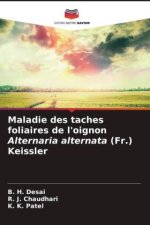 Maladie des taches foliaires de l'oignon Alternaria alternata (Fr.) Keissler