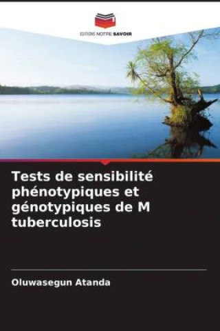 Tests de sensibilité phénotypiques et génotypiques de M tuberculosis