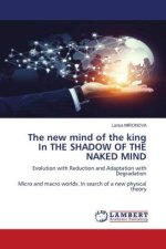 The new mind of the king In THE SHADOW OF THE NAKED MIND