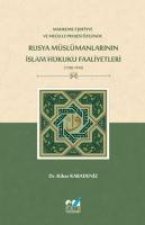 Mahkeme-i Seriyye ve Mecelle Projesi Özelinde, Rusya Müslümanlarinin Islam Hukuku Faaliyetleri 1788-1918