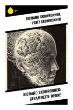 Richard Skowronnek: Gesammelte Werke