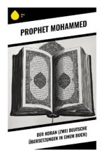 Der Koran (Zwei deutsche Übersetzungen in einem Buch)