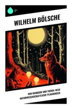 Von Wundern und Tieren: Neue naturwissenschaftliche Plaudereien