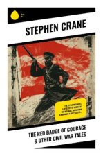 The Red Badge of Courage & Other Civil War Tales